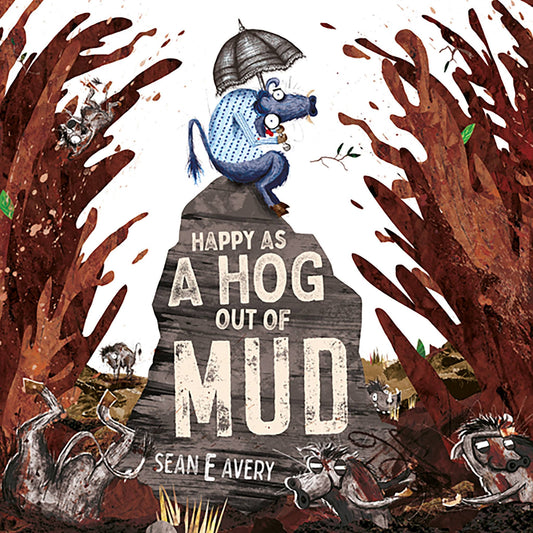 Happy as a Hog out of Mud