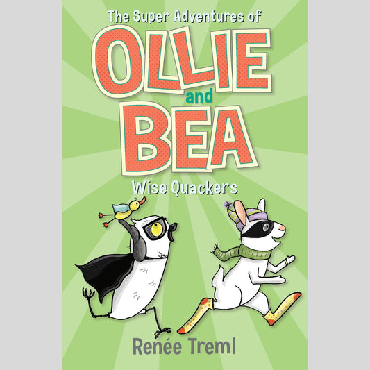 Wise Quackers: The Super Adventures of Ollie and Bea 3