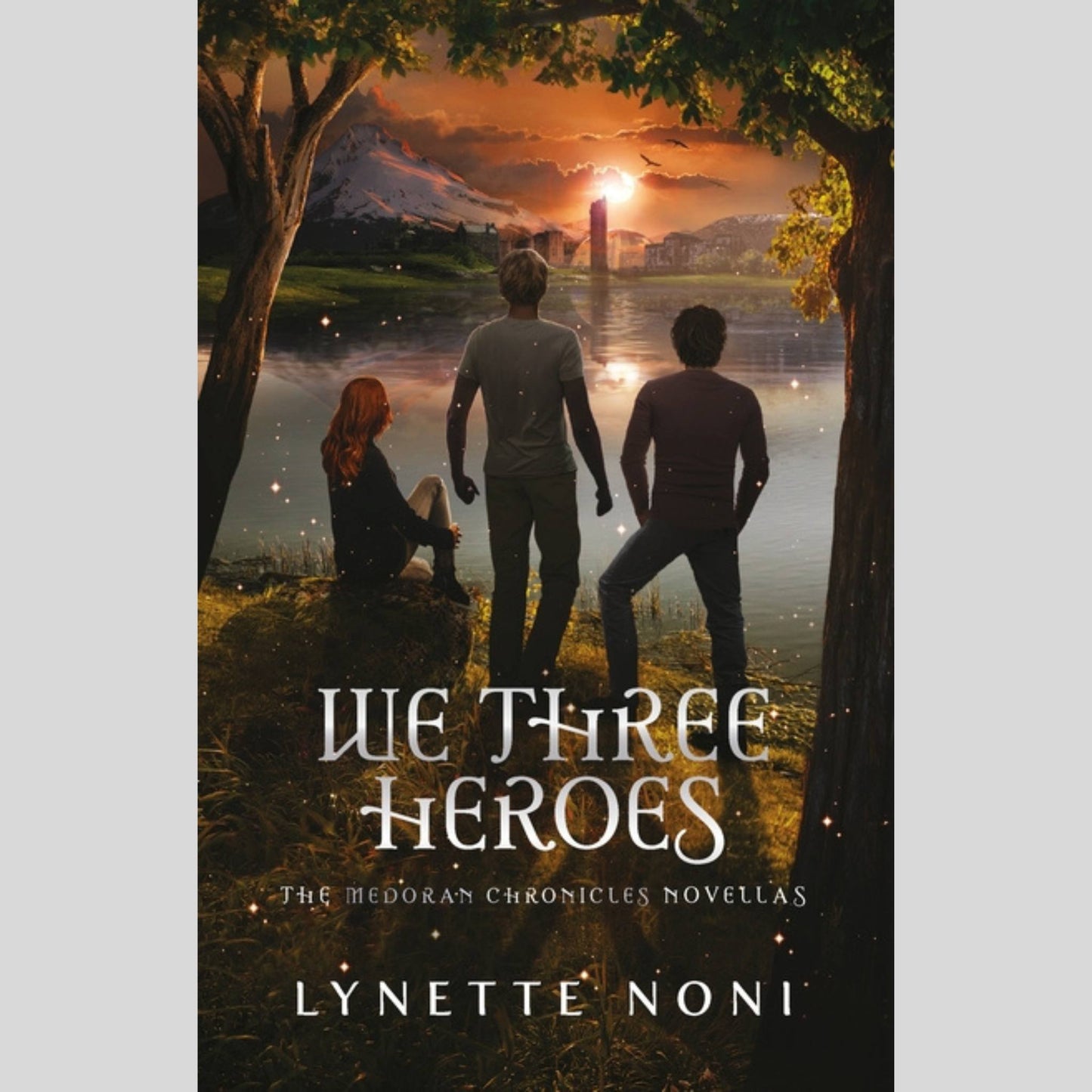 We Three Heroes A Companion Volume to The Medoran Chronicles