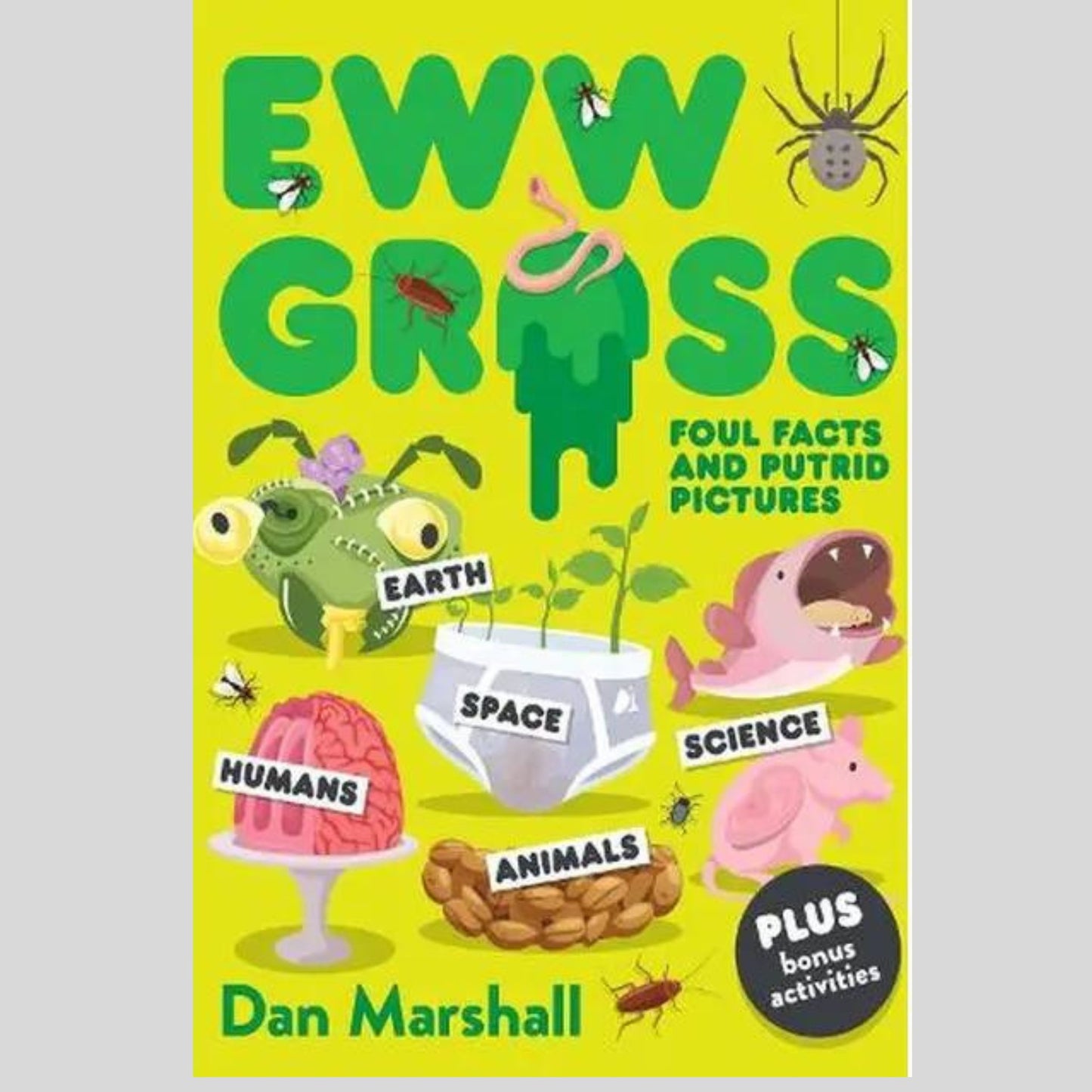 Eww Gross: Foul Facts and Putrid Pictures