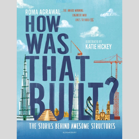 How Was That Built?: The Stories Behind Awesome Structures