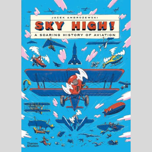 Sky High! A Soaring History of Aviation