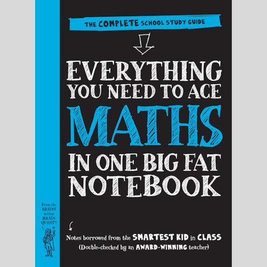 Everything You Need to Ace Maths in One Big Fat Notebook