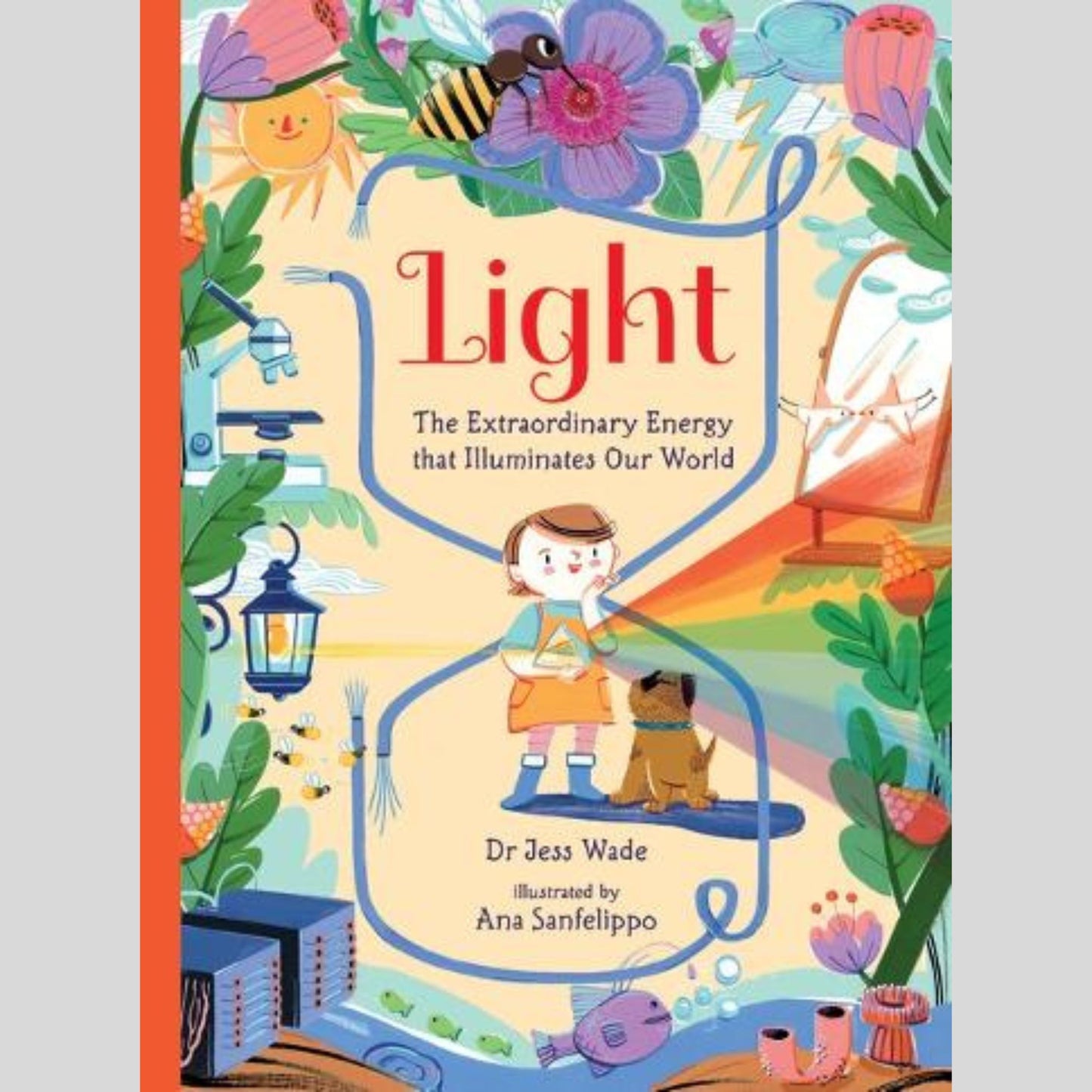 Light: The Extraordinary Energy That Illuminates Our World