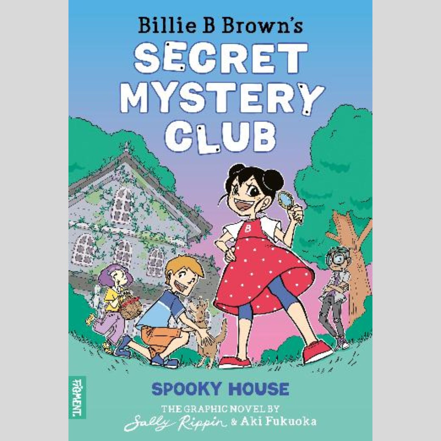 Spooky House: The Graphic Novel (Billie B Brown's Secret Mystery Club #1)