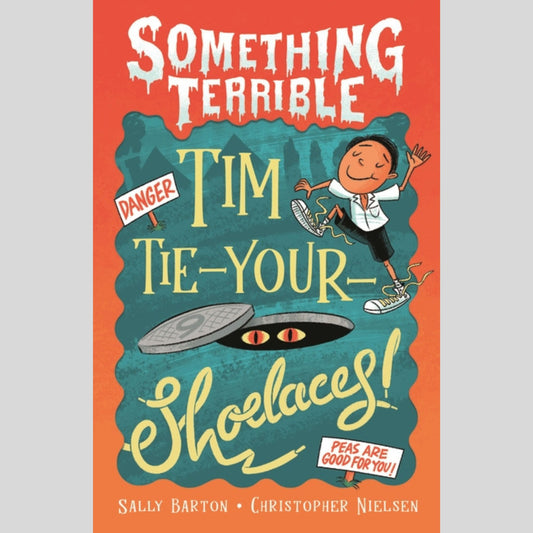 Something Terrible: Tim Tie-Your-Shoelaces