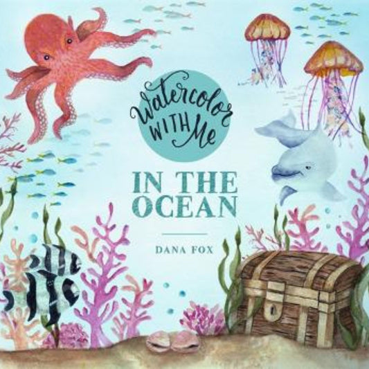 Watercolor with Me - In the Ocean
