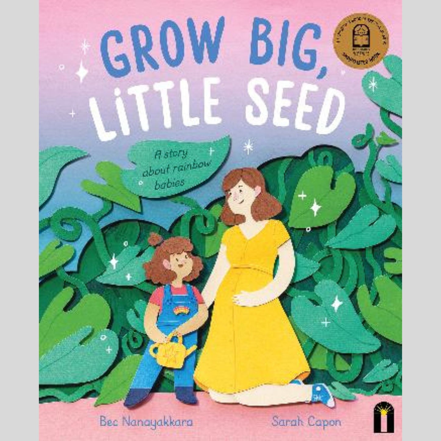 Grow Big, Little Seed A story about rainbow babies