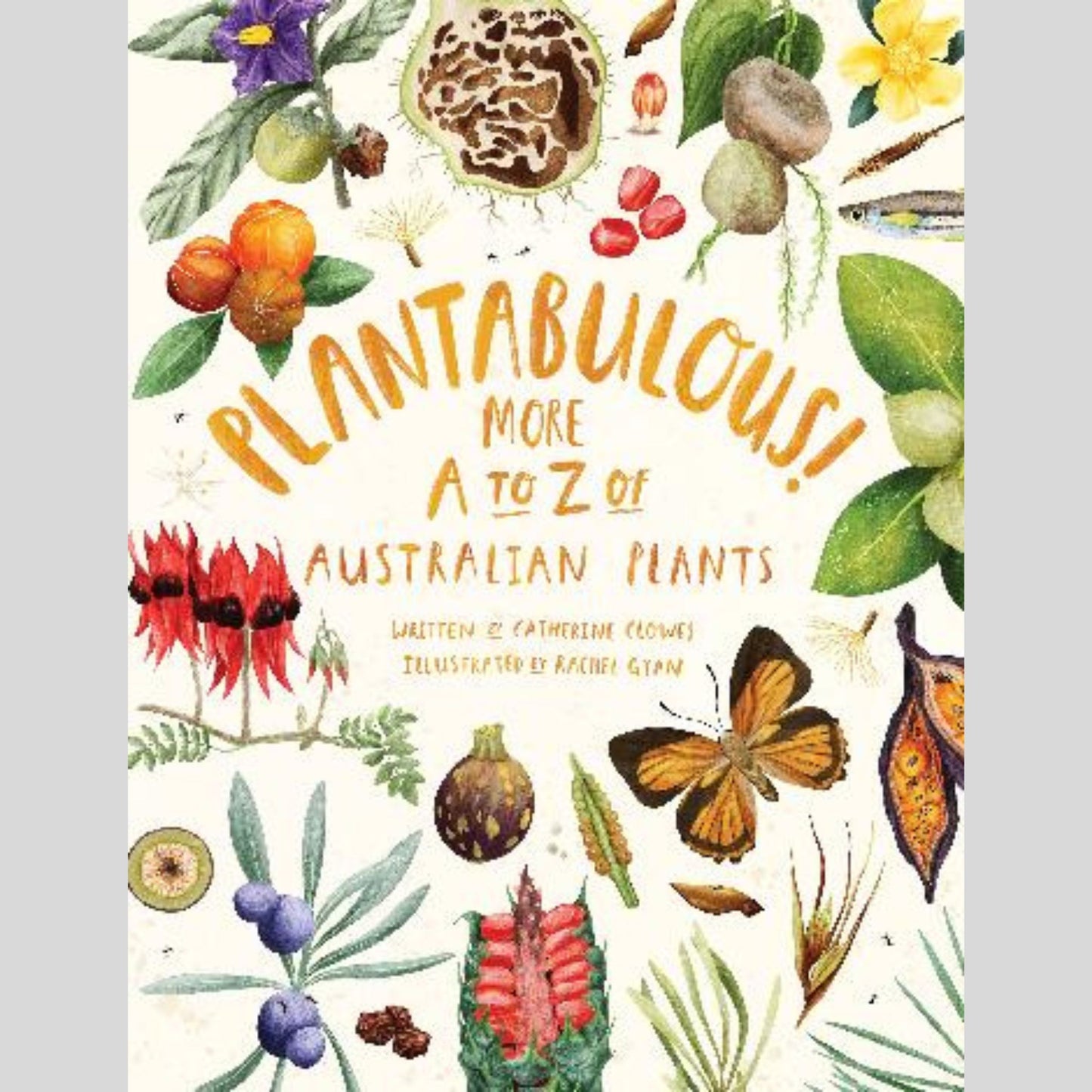 Plantabulous! More A to Z of Australian Plants