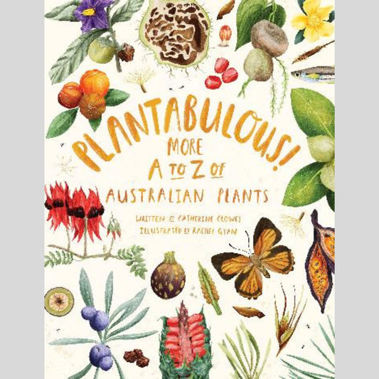 Plantabulous! More A to Z of Australian Plants