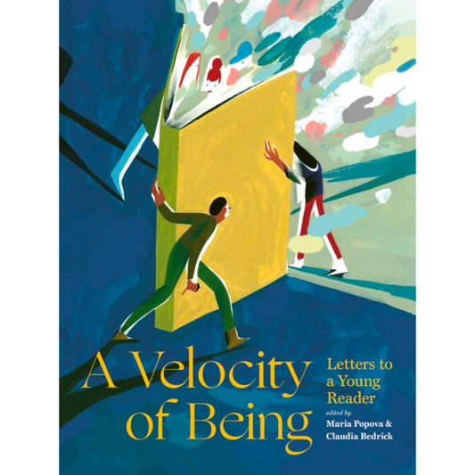 A Velocity of Being: Letters to a Young Reader