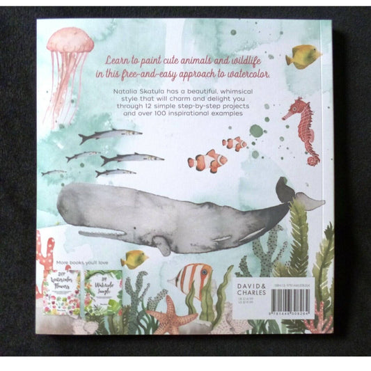 Watercolor Wild and Free: Paint Cute Animals and Wildlife in 12 Easy Lessons