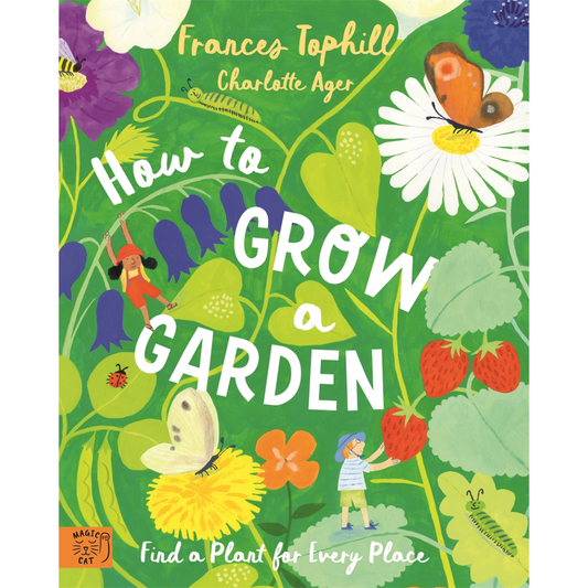 How to Grow a Garden: Find a Plant for Every Place