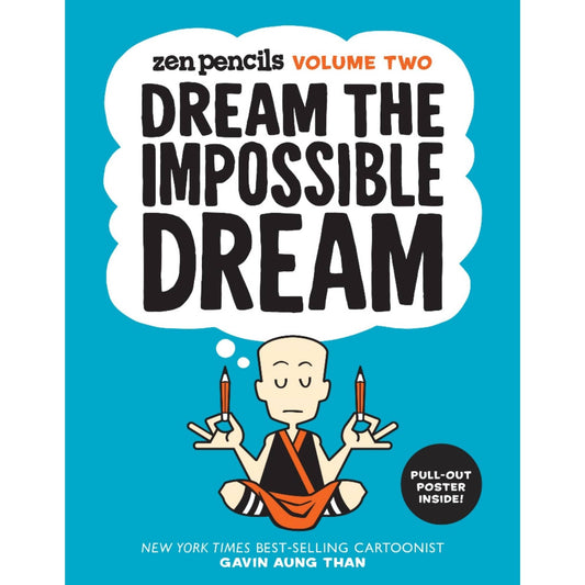 Zen Pencils: Volume Two Dream the Impossible Dream