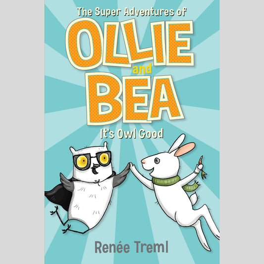 It's Owl Good: The Super Adventures of Ollie and Bea 1