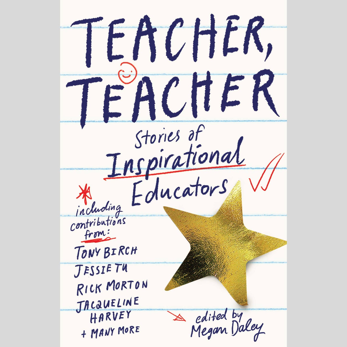 Teacher, Teacher Stories of Inspirational Educators