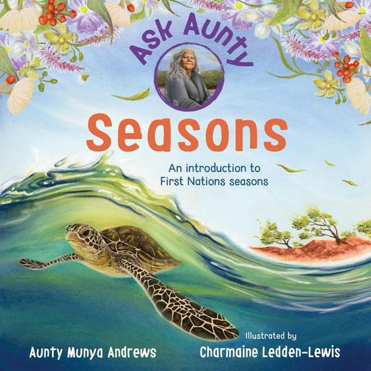 Ask Aunty: Seasons An Introduction to First Nations Seasons