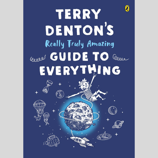 Terry Denton's Really Truly Amazing Guide to Everything