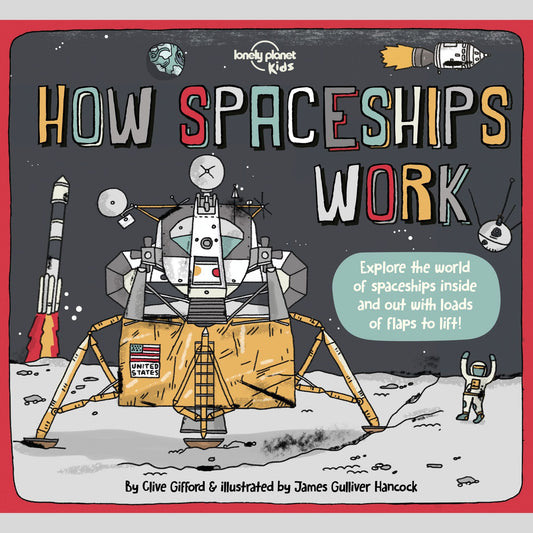 Lonely Planet Kids How Spaceships Work