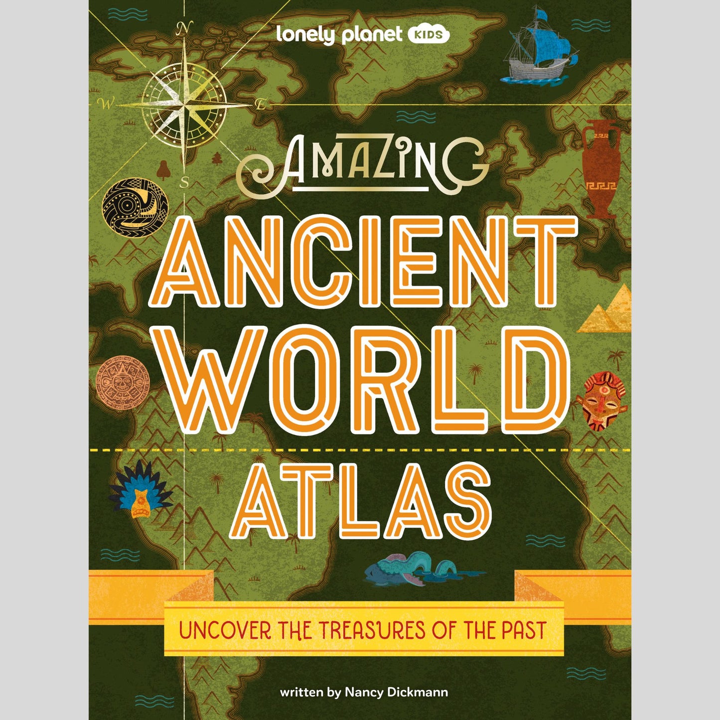 Lonely Planet Kids Amazing Ancient World Atlas