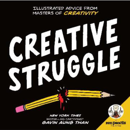 Zen Pencils--Creative Struggle : Illustrated Advice from Masters of Creativity