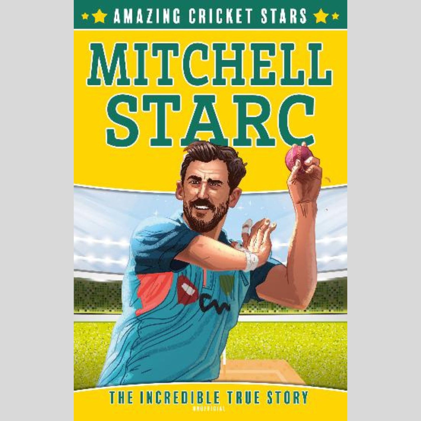 Mitchell Starc - The Incredible True Story