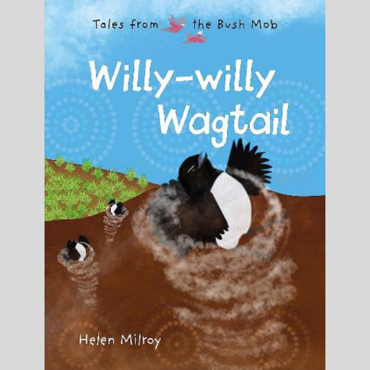 Willy-Willy Wagtail  - Tales from the Bush Mob