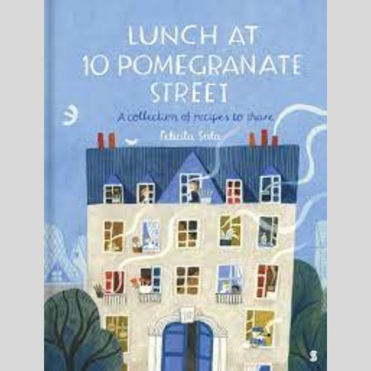 Lunch at 10 Pomegranate Street  - A Collection of Recipes to Share