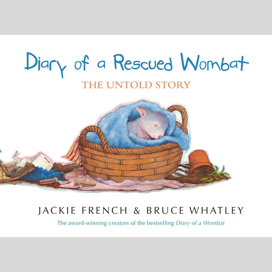 Diary of a Rescued Wombat  - The Untold Story