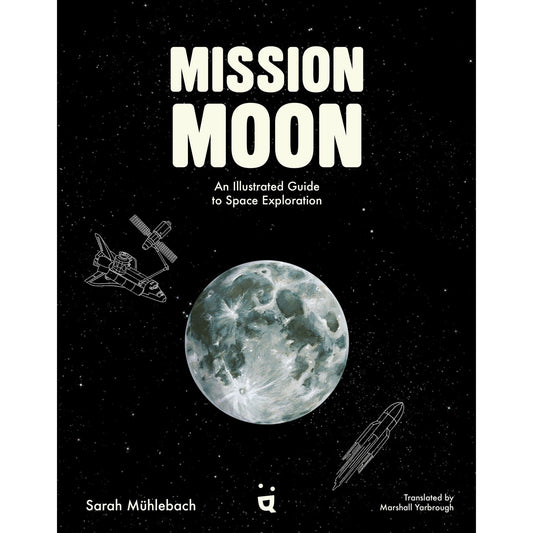 Mission Moon - An Illustrated Guide to Space Exploration