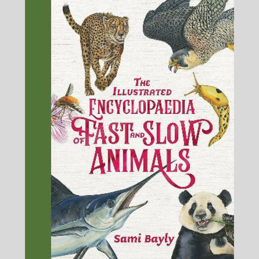 The Illustrated Encyclopaedia of Fast and Slow Animals
