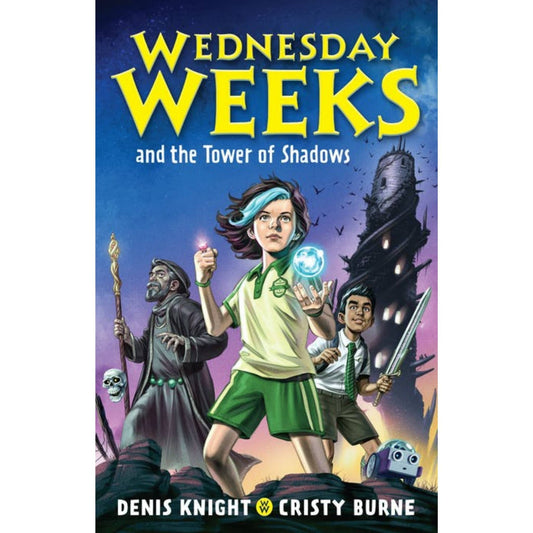 Wednesday Weeks and the Tower of Shadows - Book 1